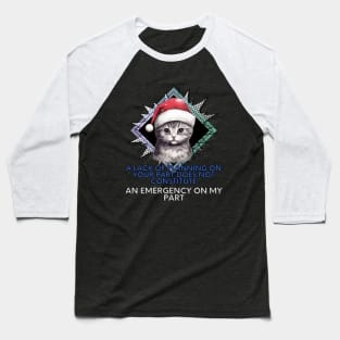 Sarcastic Christmas Cat Quote Baseball T-Shirt